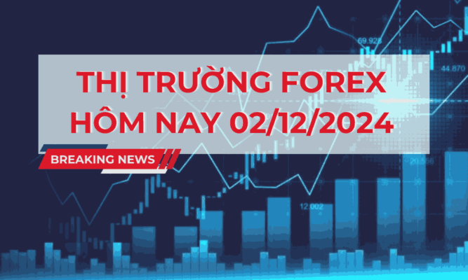 thị trường forex hôm nay 02/12