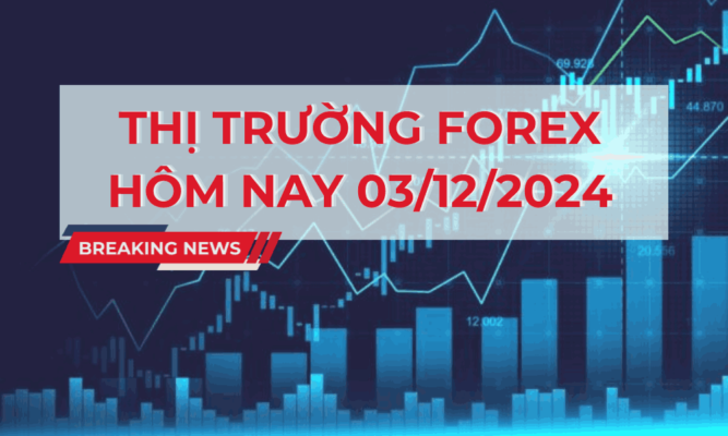 thị trường forex hôm nay 03/12
